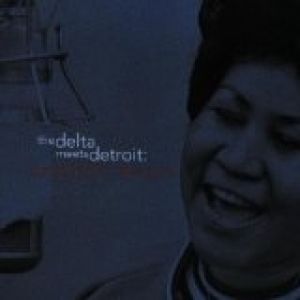 The Delta Meets Detroit: Aretha's Blues Album 