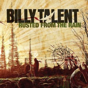 Billy Talent Rusted from the Rain, 2009