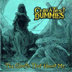 Crash Test Dummies The Ghosts That Haunt Me, 1991