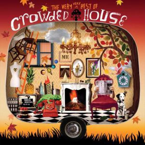 Crowded House The Very Very Best of Crowded House, 2010