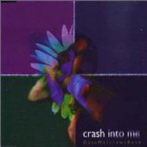 Dave Matthews Band Crash into Me, 1996