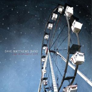 Dave Matthews Band Live in Atlantic City, 2011