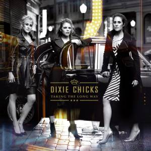 Dixie Chicks Taking the Long Way, 2006