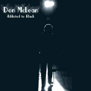 Don McLean Addicted to Black, 2009