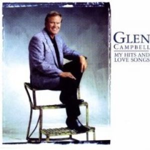 Glen Campbell My Hits and Love Songs, 1999