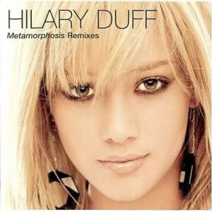 Hilary Duff Metamorphosis Remixes, 2003