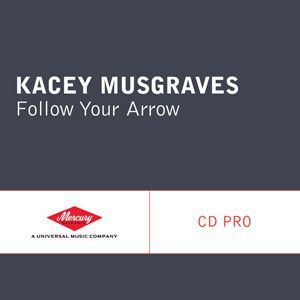 Follow Your Arrow Album 