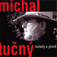 Michal Tučný Balady a písně, 2007