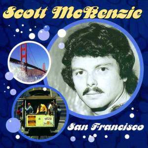 Scott McKenzie San Francisco, 1967