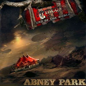 Abney Park The Circus At The End Of The World, 2013