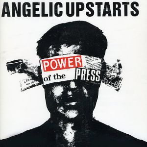 Angelic Upstarts Power of the Press, 1986
