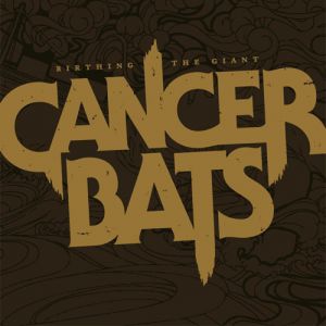 Cancer Bats Birthing the Giant, 2006