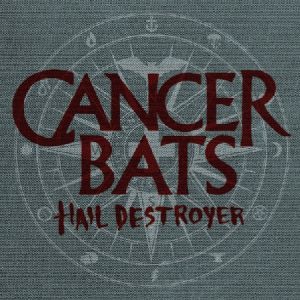 Cancer Bats Hail Destroyer, 2008