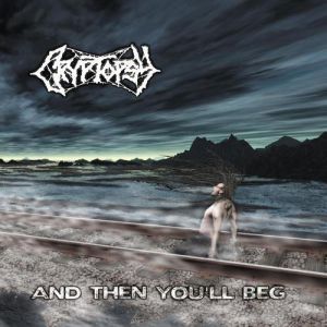 Cryptopsy ...And Then You'll Beg, 2000