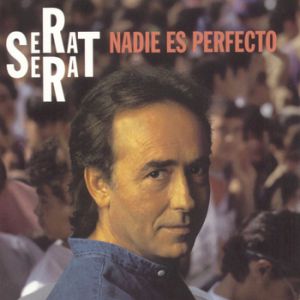Joan Manuel Serrat Nadie es Perfecto, 1994