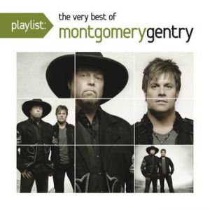Montgomery Gentry Playlist: The Very Bestof Montgomery Gentry, 2012