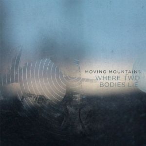 Moving Mountains Where Two Bodies Lie, 2011