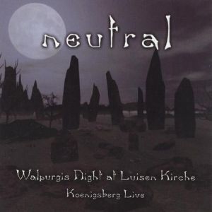 Neutral Walpurgis Night at Luisen Kirche (Koenigsberg Live), 2005