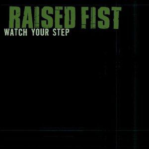 Raised Fist Watch Your Step, 2001