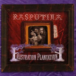 Rasputina Frustration Plantation, 2004