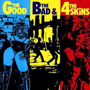 The 4-Skins The Good, The Bad & The 4-Skins, 1982