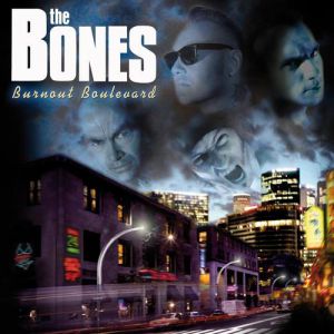 The Bones Burnout Boulevard, 2007