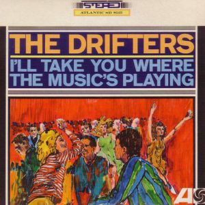 The Drifters I'll Take You Where The Music's Playing, 1966