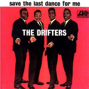 The Drifters Save The Last Dance For Me, 1962