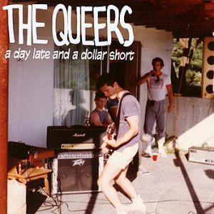 The Queers A Day Late and a Dollar Short, 1996