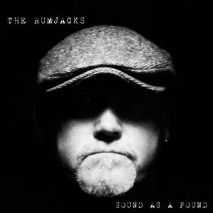The Rumjacks Sound as a Pound, 2009