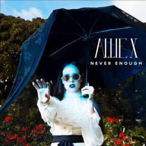 Allie X Never Enough, 2015