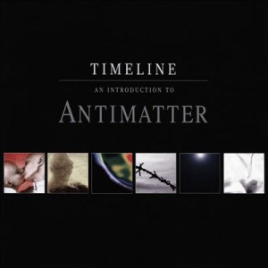 Timeline: An Introduction to Antimatter Album 