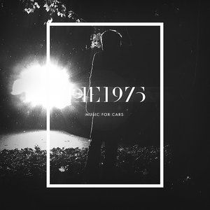 The 1975 Music for Cars, 2013