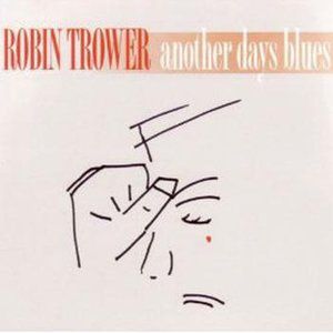 Robin Trower Another Days Blues, 2005