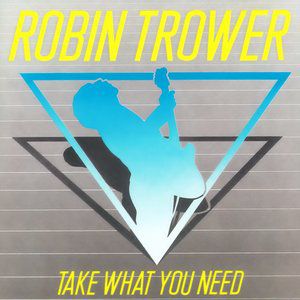 Robin Trower Take What You Need, 1988