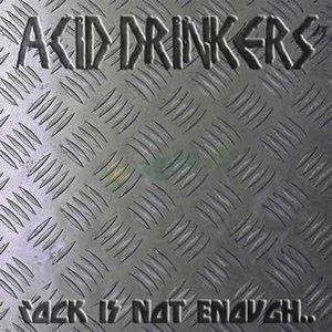 Acid Drinkers Rock Is Not Enough, 2004