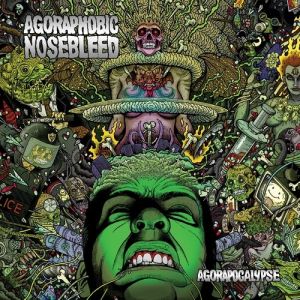 Agoraphobic Nosebleed Agorapocalypse, 2009