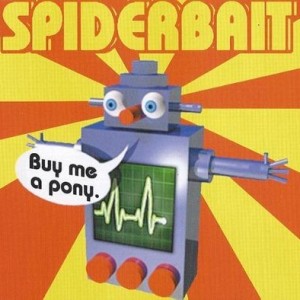 Spiderbait Buy Me a Pony, 1996