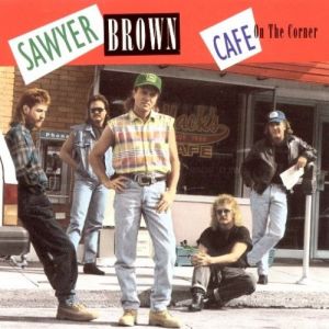 Sawyer Brown Cafe on the Corner, 1992