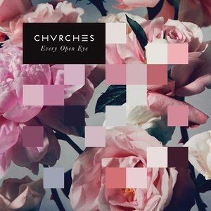CHVRCHES Every Open Eye, 2015
