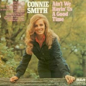 Connie Smith Ain't We Havin' Us a Good Time, 1972