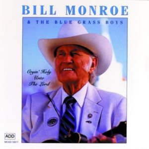 Bill Monroe Cryin' Holy Unto the Lord, 1991
