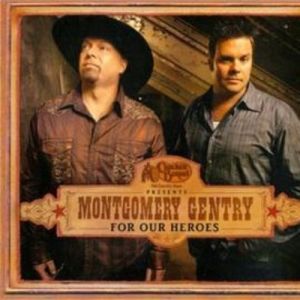 Montgomery Gentry For Our Heroes, 2009