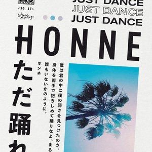 Honne Just Dance, 2017