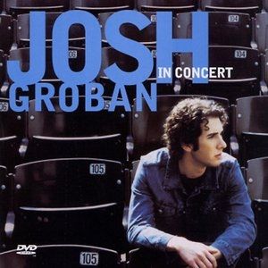 Josh Groban Josh Groban in Concert, 2002