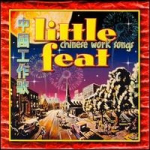 Little Feat Chinese Work Songs, 2000