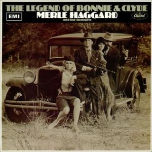 Merle Haggard The Legend of Bonnie & Clyde, 1968