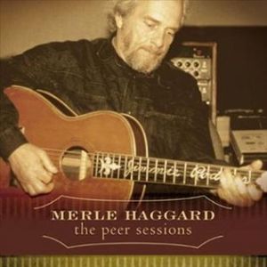 Merle Haggard The Peer Sessions, 2002