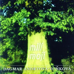 Dagmar Andrtová-Voňková Milí moji, 2004