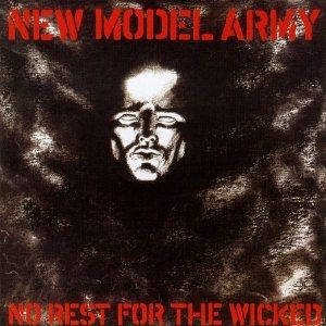 New Model Army No Rest for the Wicked, 1985